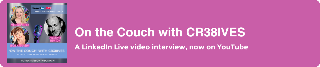 Clickable banner showing English voice actor Anthony Hewson and the words 'On the Couch with Creatives' and 'A LinkedIn Live video interview, now on YouTube
